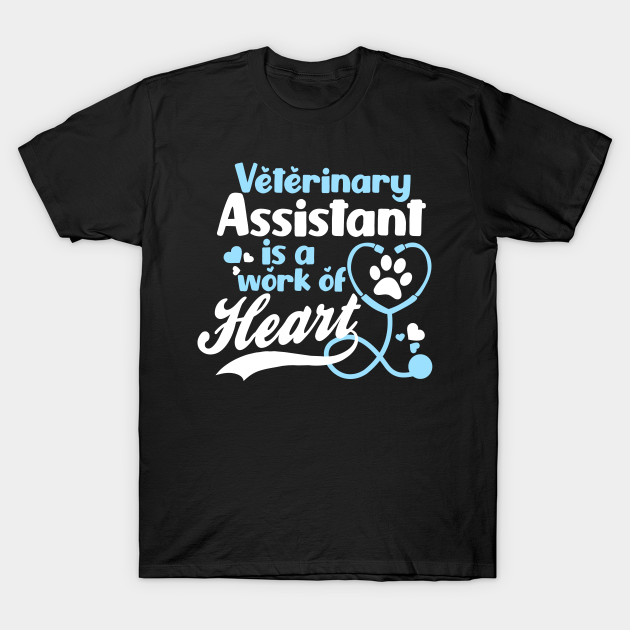 Vet Tech Shirt | Assistant Work Of Heart Gift - Vet Tech - T-Shirt | TeePublic